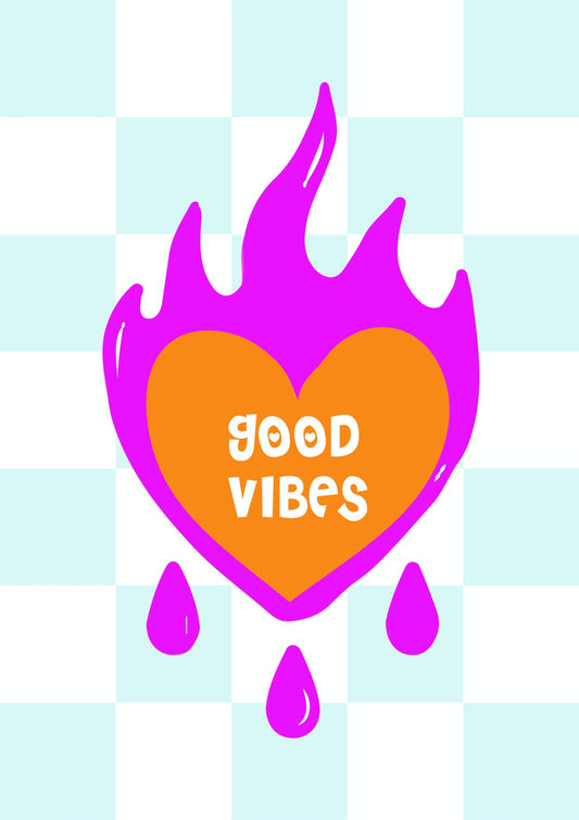 Good Vibes Flaming Heart