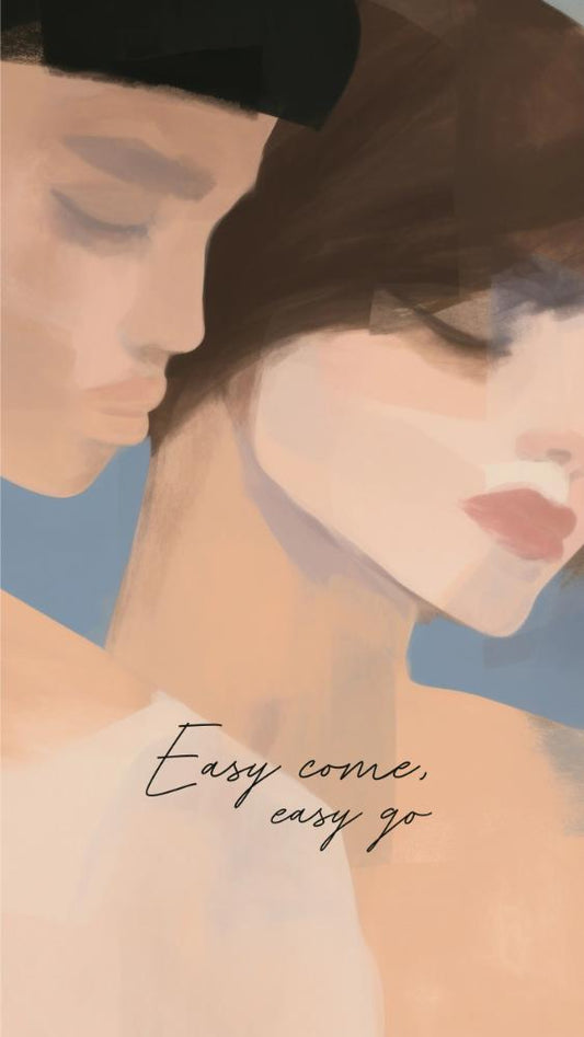 Easy Come Easy Go