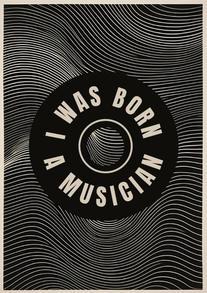 I Was Born a Musician