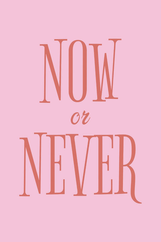 Now or Never