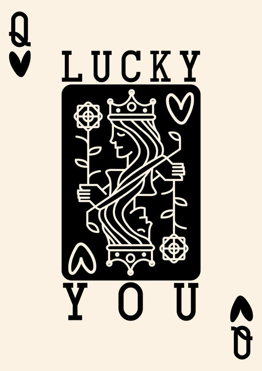 Lucky You Queen Card