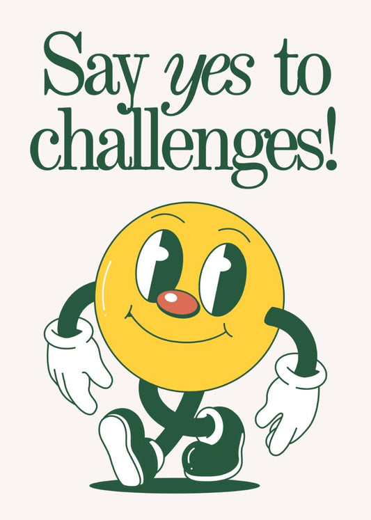 Say Yes to Challenges