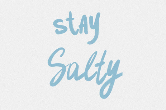 Stay Salty